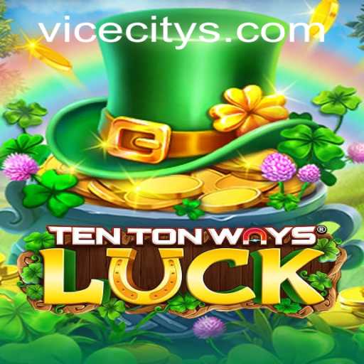 Unleash Your Fortune in TenTonWaysLuck: The Ultimate Gaming Experience
